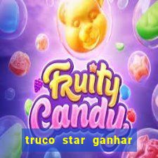 truco star ganhar dinheiro pix